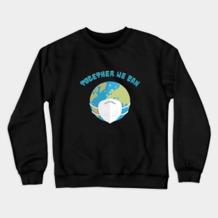 Together we can Crewneck Sweatshirt